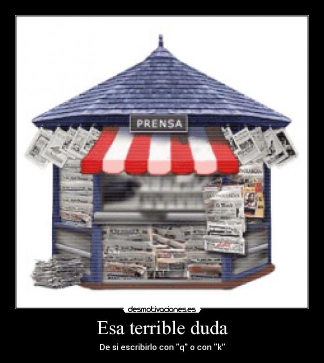 Esa terrible duda - De si escribirlo con q o con k
