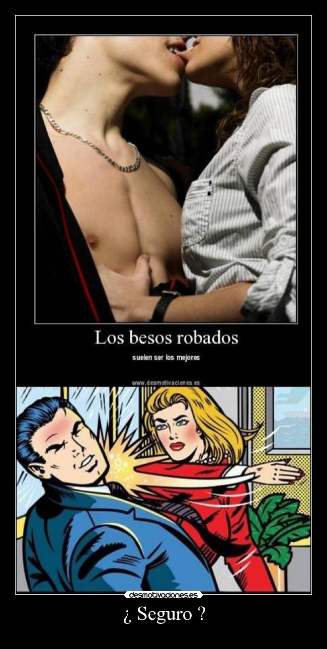 ¿ Seguro ? -