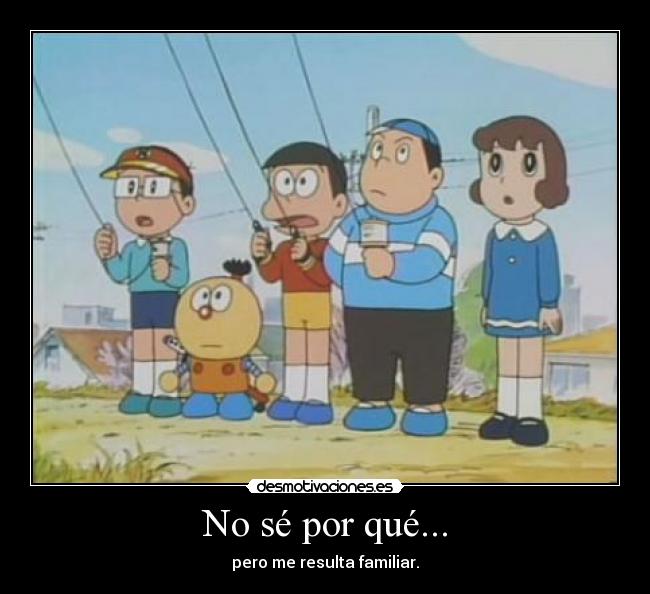 No sé por qué... -