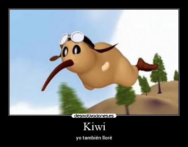 Kiwi - yo también lloré