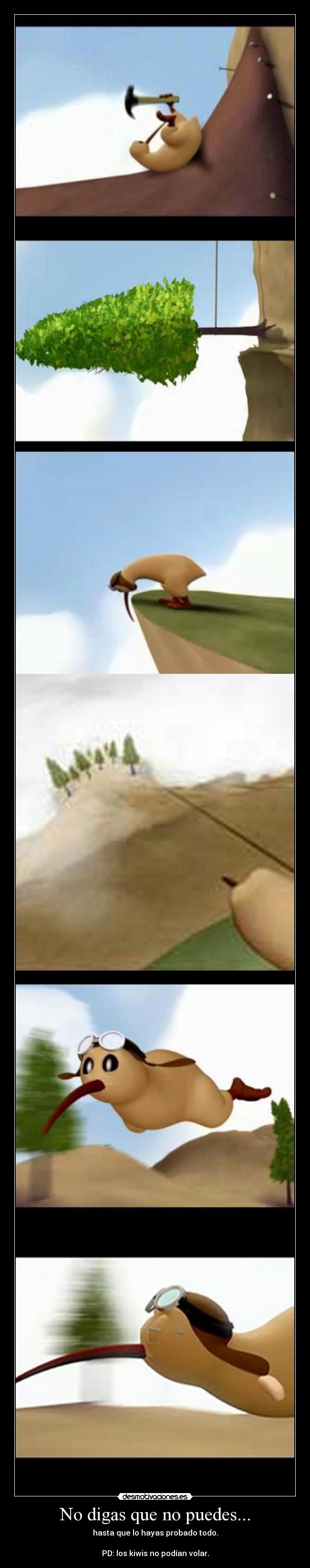 No digas que no puedes... -