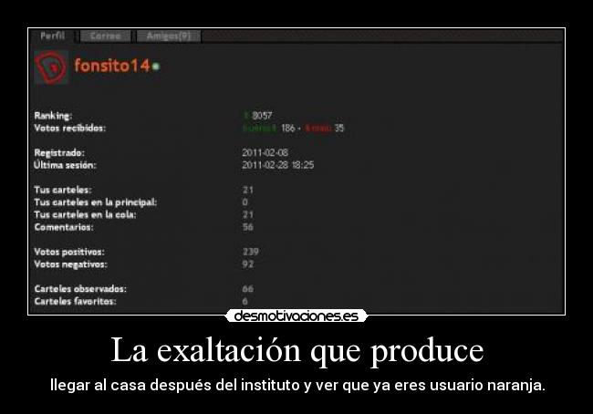 La exaltación que produce - llegar al casa después del instituto y ver que ya eres usuario naranja.