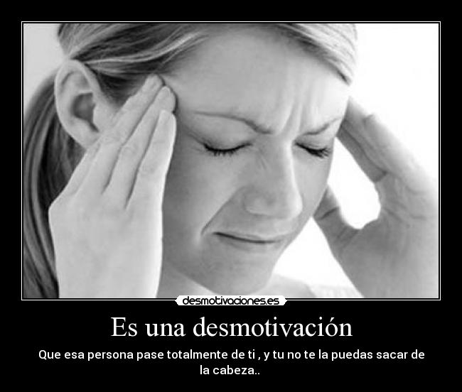 Es una desmotivación -