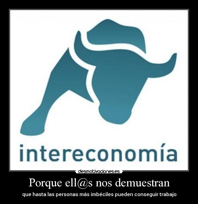 carteles intereconomia trabajo demuestran imbeciles desmotivaciones