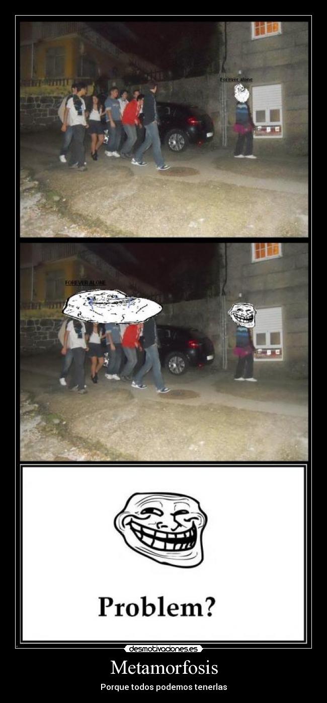 Metamorfosis - Porque todos podemos tenerlas