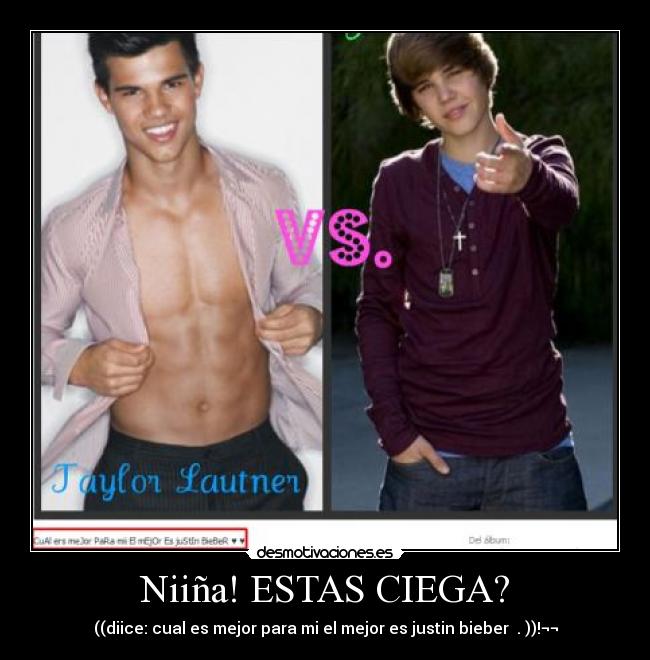 Niiña! ESTAS CIEGA? -