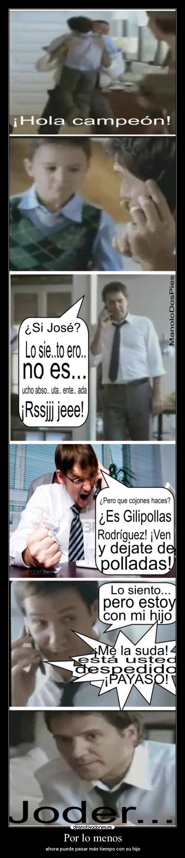 Por lo menos - ahora puede pasar más tiempo con su hijo