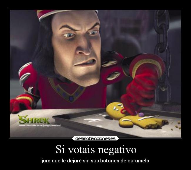 Si votais negativo - juro que le dejaré sin sus botones de caramelo