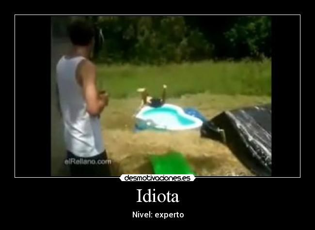 Idiota - Nivel: experto