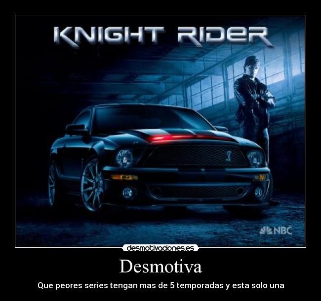 Desmotiva - Que peores series tengan mas de 5 temporadas y esta solo una