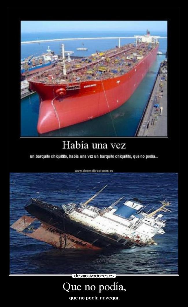 Que no podía, - que no podía navegar.