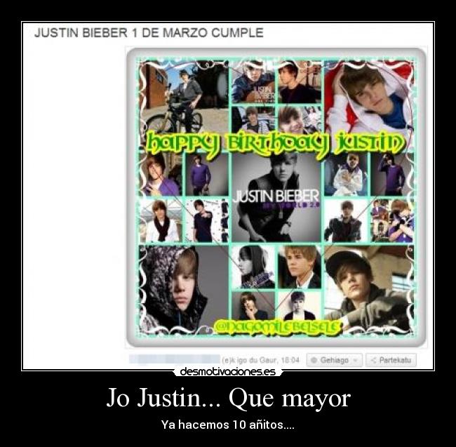 Jo Justin... Que mayor -