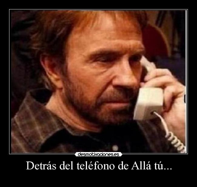 Detrás del teléfono de Allá tú... -