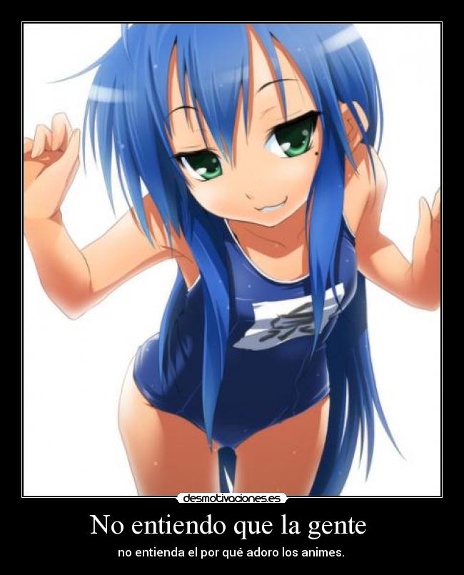 No entiendo que la gente  - 