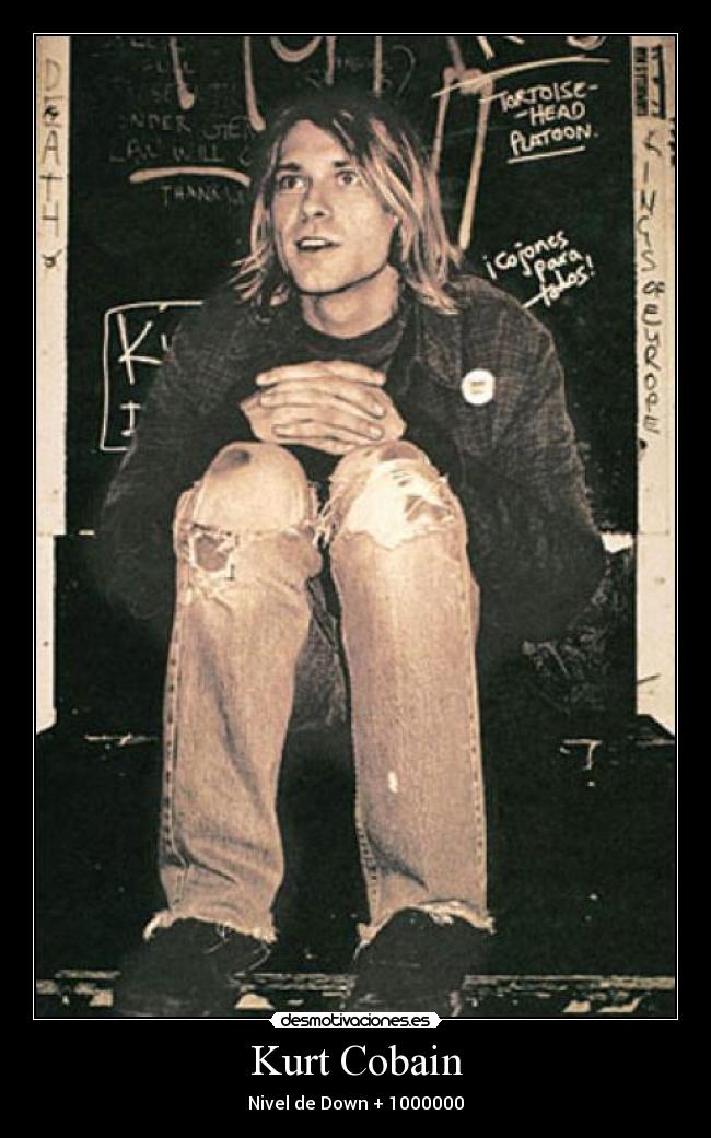 Kurt Cobain - Nivel de Down + 1000000