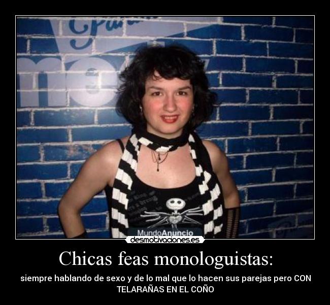 Chicas feas monologuistas: - 