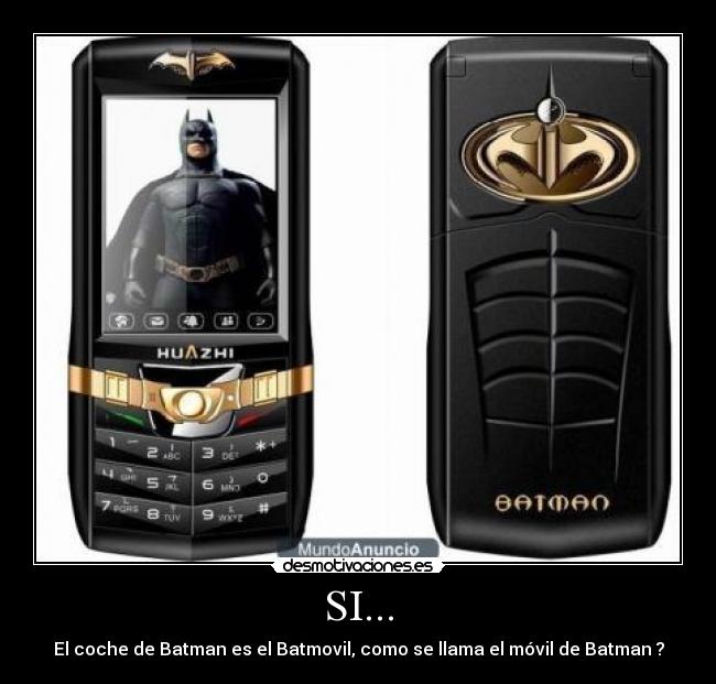 SI... - El coche de Batman es el Batmovil, como se llama el móvil de Batman ?