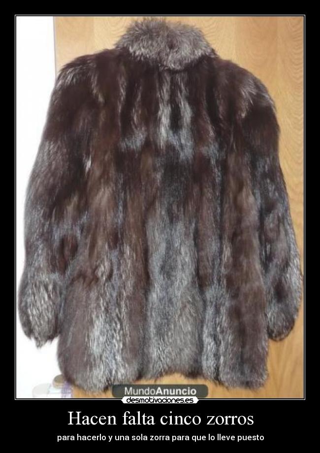 Hacen falta cinco zorros -