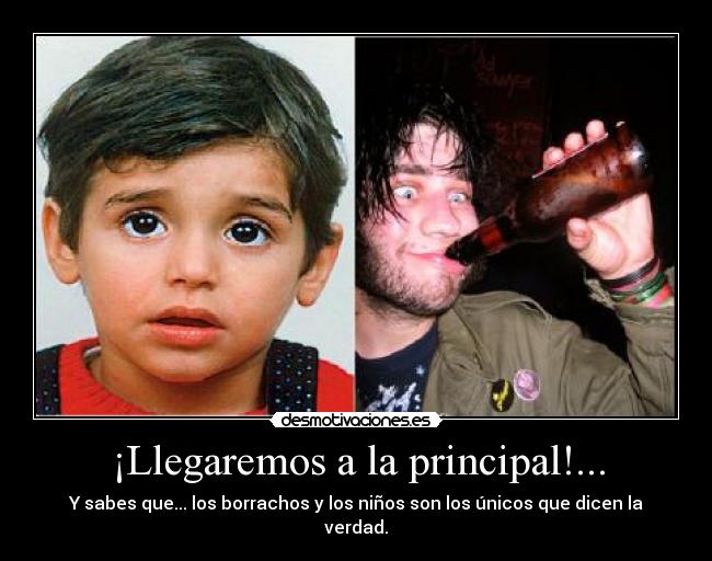 ¡Llegaremos a la principal!... - 