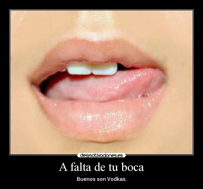 A falta de tu boca - Buenos son Vodkas.