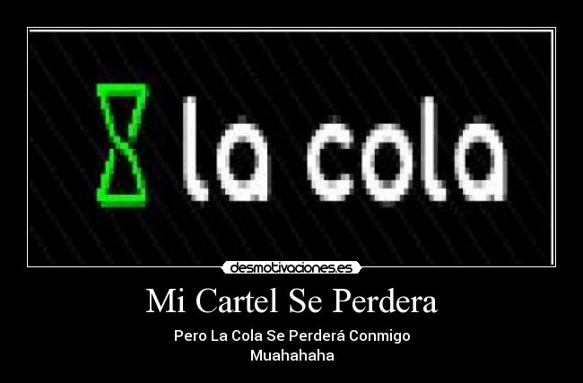 carteles cola desmotivaciones