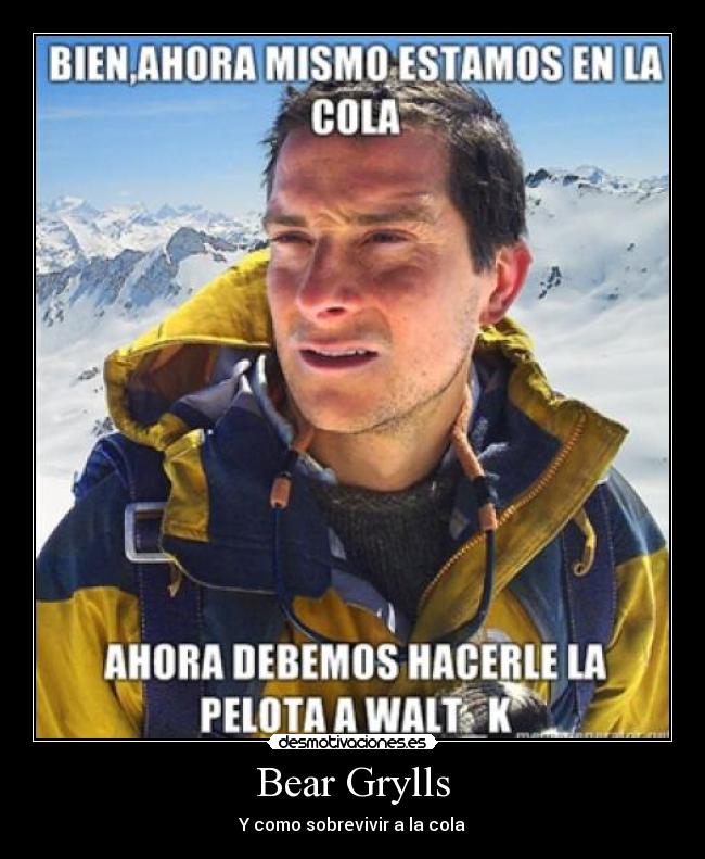 Bear Grylls - Y como sobrevivir a la cola