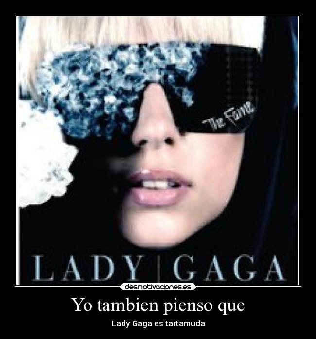 Yo tambien pienso que - Lady Gaga es tartamuda