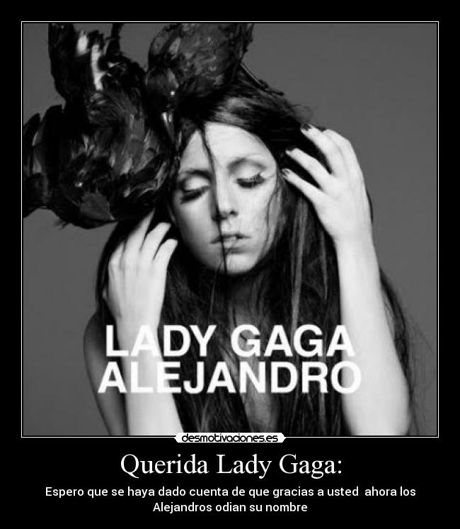 Querida Lady Gaga: - 