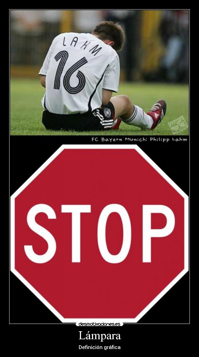 carteles stop para lampara definicion grafica philipp lahm bayern munich desmotivaciones