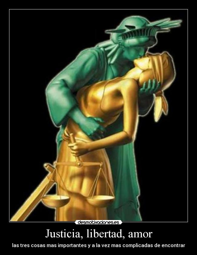 Justicia, libertad, amor -
