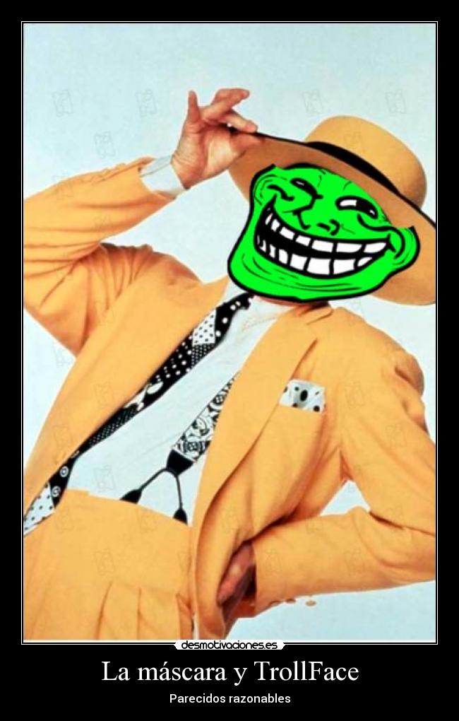 carteles mask and trollfae desmotivaciones