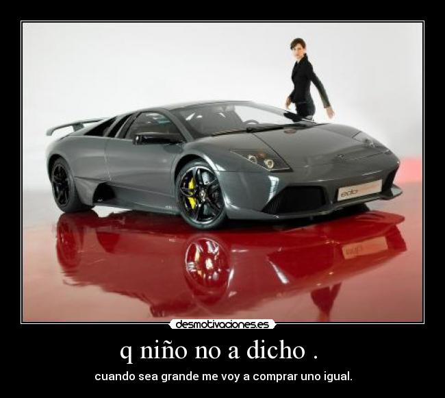 q niño no a dicho . -