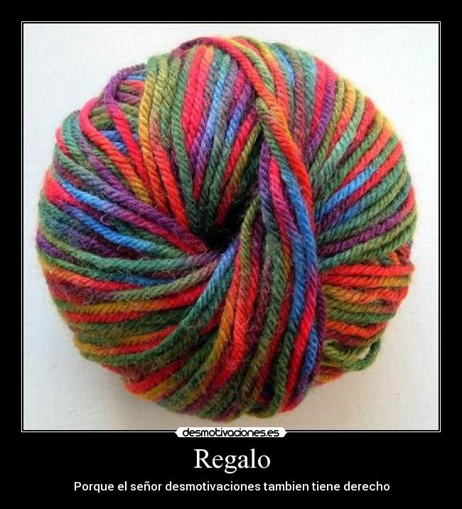 Regalo - Porque el señor desmotivaciones tambien tiene derecho