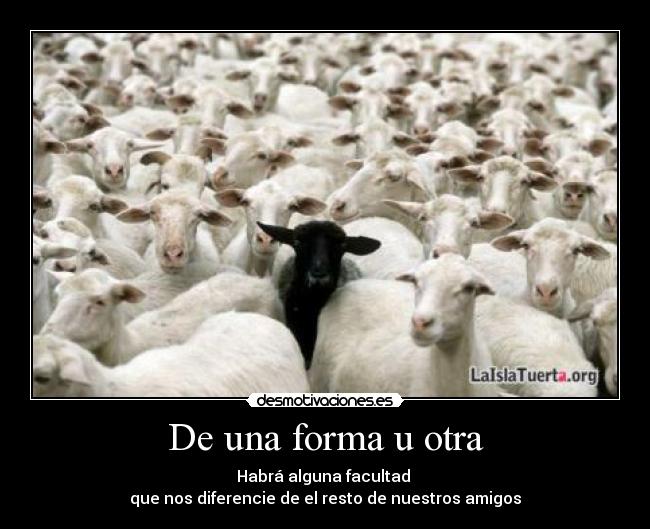 De una forma u otra -