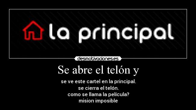 Se abre el telón y -