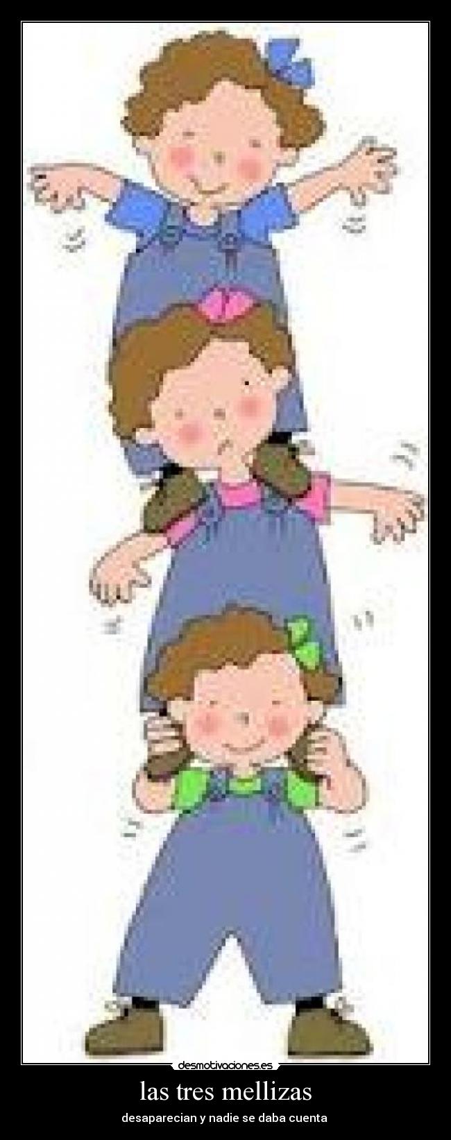 las tres mellizas - desaparecian y nadie se daba cuenta