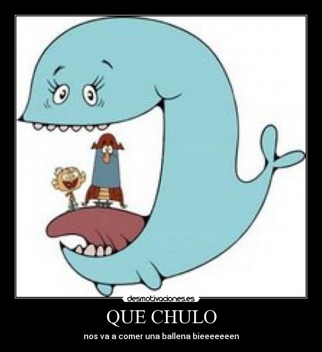 QUE CHULO - 