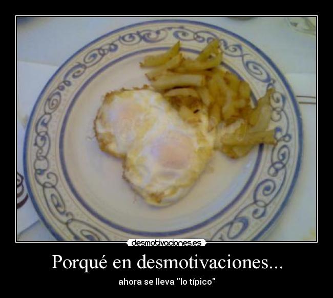 Porqué en desmotivaciones... - ahora se lleva lo típico