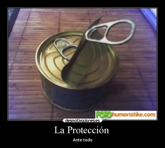 La Protección - Ante todo