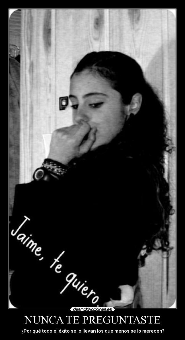 NUNCA TE PREGUNTASTE -