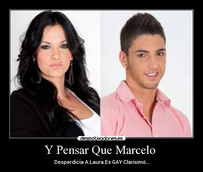 Y Pensar Que Marcelo -