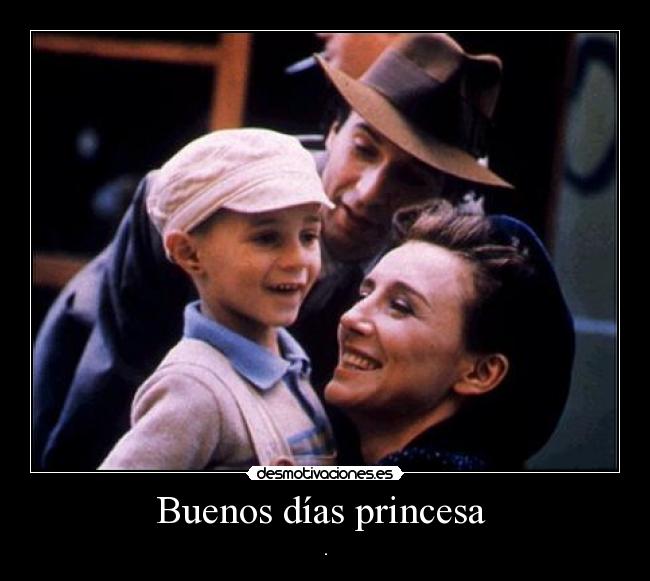 Buenos días princesa - .