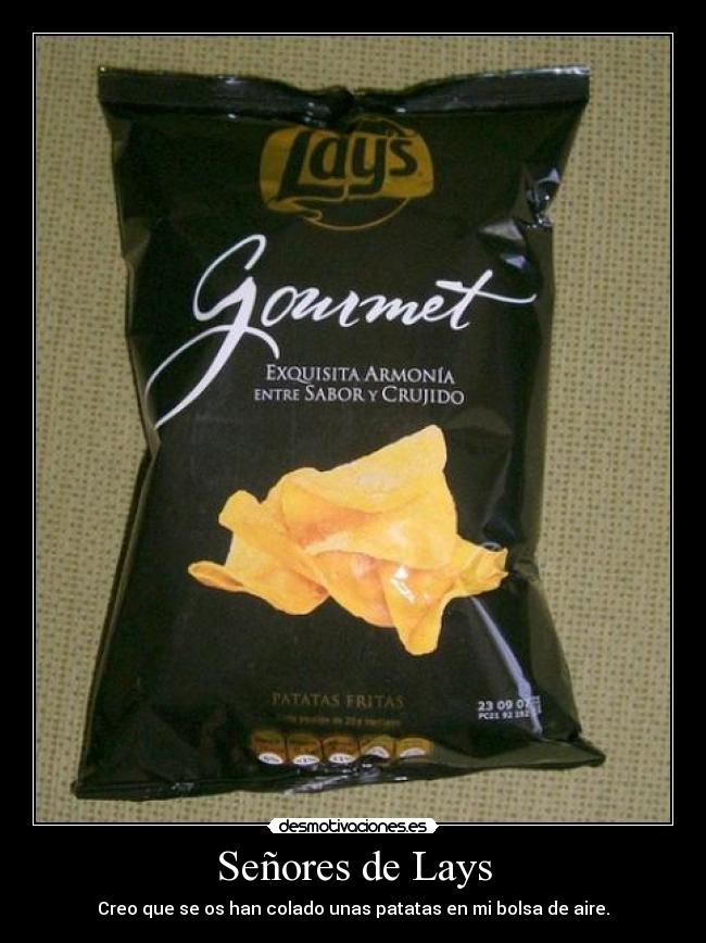 Señores de Lays - Creo que se os han colado unas patatas en mi bolsa de aire.