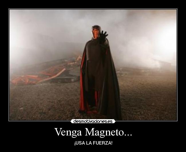 Venga Magneto... - 