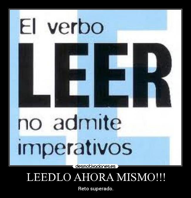 LEEDLO AHORA MISMO!!! - Reto superado.