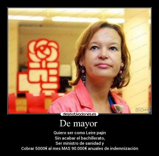 carteles mayor quiero ser como leire pajin sin acabar bachillerato ser ministro sanidad cobrar desmotivaciones