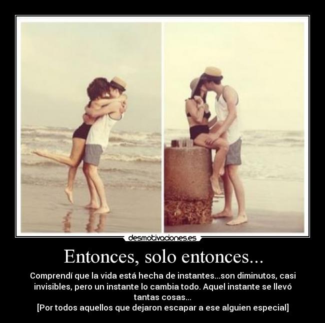 Entonces, solo entonces... -