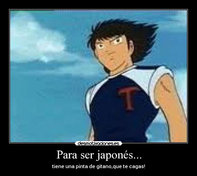 Para ser japonés... -