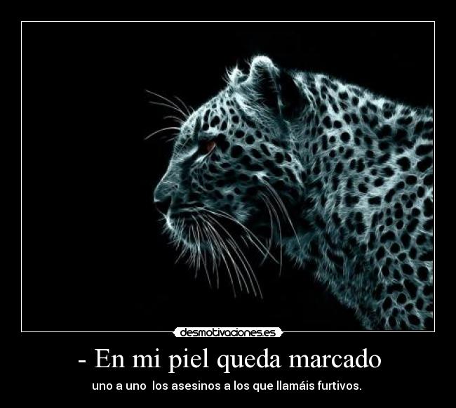 - En mi piel queda marcado - 