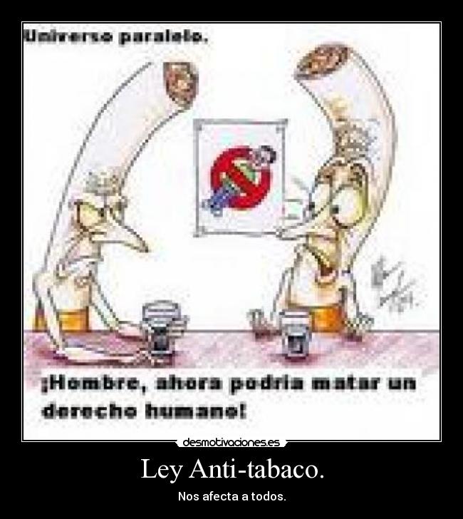 Ley Anti-tabaco. - Nos afecta a todos.